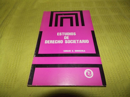 Estudios De Derecho Societario - Carlos S. Odriozola