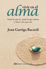 Vivir En El Alma - Garriga Bacardi Joan (libro)