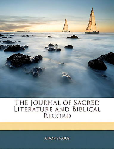 The Journal Of Sacred Literature And Biblical Record, De Anonymous. Editorial Nabu Pr, Tapa Blanda En Inglés