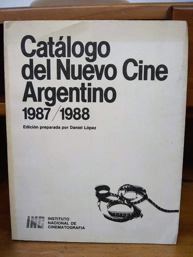 Catálogo Del Nuevo Cine Argentino 1987/ 1988 Daniel López 