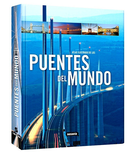 Atlas Ilustrado De Puentes Del Mundo Ingeniería Arquitectura