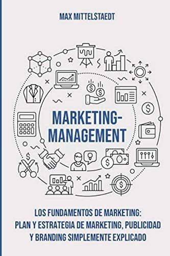 Libro: Marketing Management - Los Fundamentos De Marketing: