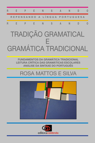 Tradição gramatical e gramática tradicional, de Silva, Rosa Virgínia Mattos e. Editora Pinsky Ltda, capa mole em português, 1989