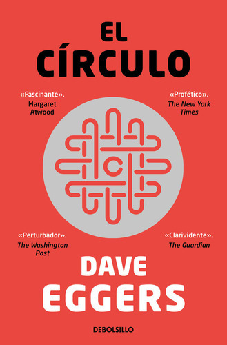 El Circulo, De Eggers, Dave. Editorial Debolsillo, Tapa Blanda En Español