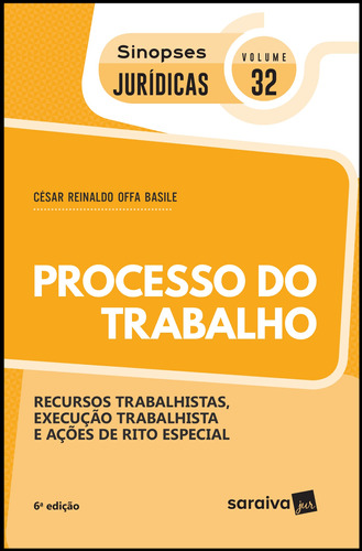 Sinopses jurídicas: Processo do trabalho - 6ª edição de 2019, de Basile, César Reinaldo Offa. Série Sinopses jurídicas (32), vol. 32. Editora Saraiva Educação S. A., capa mole em português, 2018