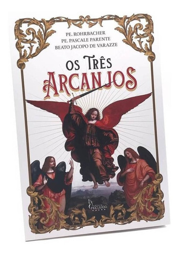 Livro Os Três Arcanjos - Beato Jacopo De Varazze