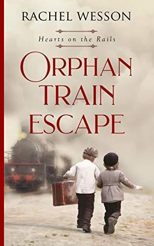 Book : Orphan Train Escape (hearts On The Rails) - Wesson,.
