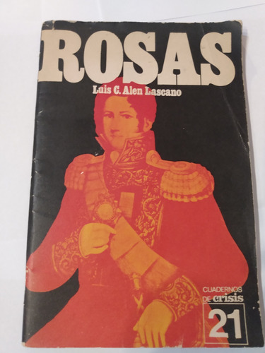 Rosas - Luis C. Alen Lascano - Cuadernos De Crisis (1975)