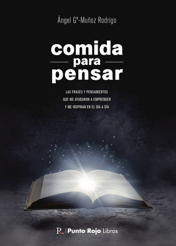 Comida Para Pensar, De García-muñoz Rodrigo, Ángel Gabriel. Editorial Punto Rojo Editorial, Tapa Blanda En Español