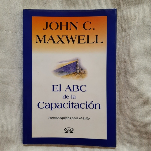 Libro El Abc De La Capacitación. John C Maxwell