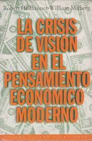 Libro La Crisis De Visión En El Pensamiento Económico Moder