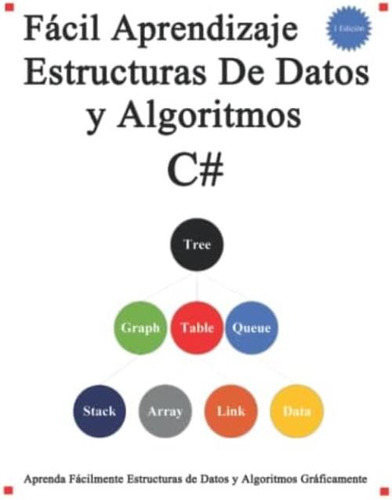 Libro: Fácil Aprendizaje Estructuras De Datos Y Algoritmos Y
