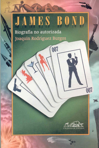 James Bond, De Joaquín Rodríguez Burgos. Editorial Páginas De Espuma, Tapa Blanda En Español, 2004