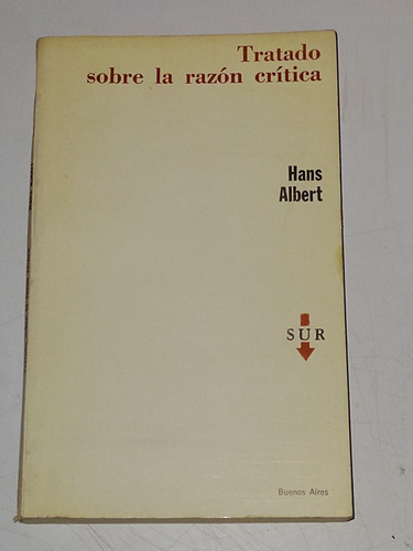 Tratado Sobre La Razón Crítica. Hans Albert. Sur.