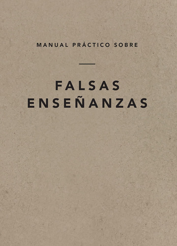 Libro: Manual Práctico Sobre Falsas Enseñanzas, Spanish Edit