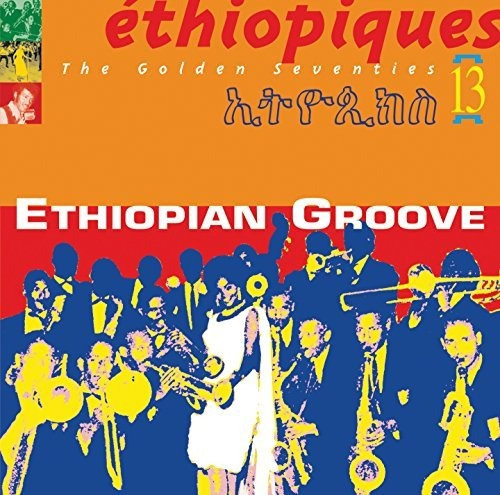 Cd Ethiopiques, Vol. 13 Ethiopian Groove - Ethiopiques