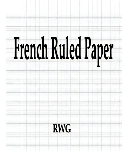French Ruled Paper: 150 Pages 8.5 X 11, De Rwg. Editorial Abbott Laboratories, Tapa Blanda En Inglés
