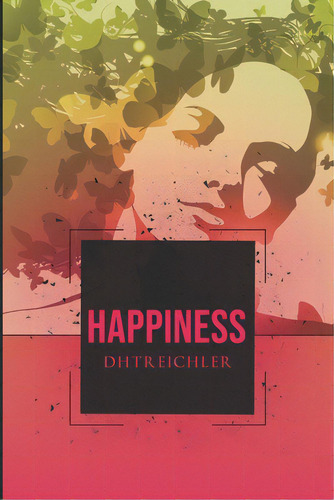 Happiness, De Dhtreichler. Editorial Lightning Source Inc, Tapa Blanda En Inglés