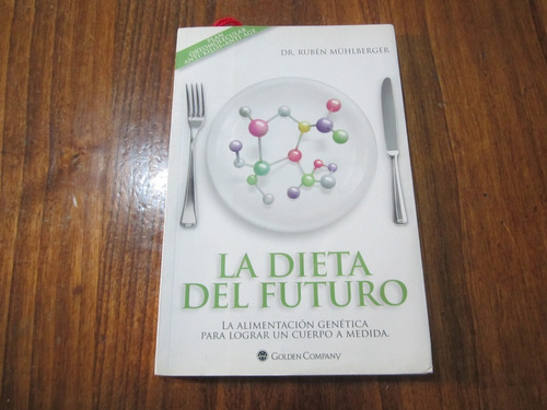 La Dieta Del Futuro - Dr. Rubén Muhlberger