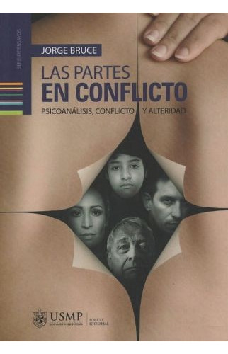 Las Partes En Conflico: Psicoanálisis, Conflicto Y Alteridad