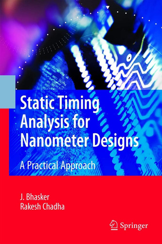 Libro: Static Timing Analysis For Nanometer Designs: A Pract