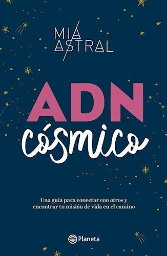 Adn Cósmico. Mia Astral. 