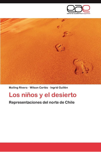 Libro: Los Niños Y El Desierto: Representaciones Del Norte D