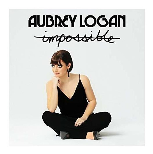 Cd Impossible - Aubrey Logan