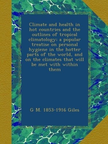 El Clima Y La Salud En Los Paises Calidos Y Los Contornos De