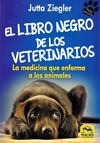 Libro Negro De Los Veterinarios,el (amigas Mascotas)