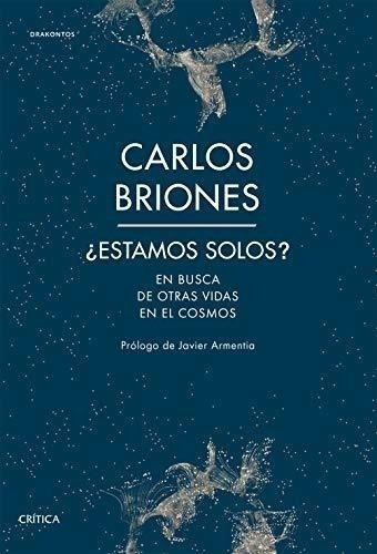 ¿estamos Solos?: En Busca De Otras Vidas En El Cosmos (drako