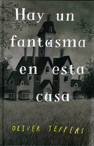 Pasta Dura - Hay Un Fantasma En Esta Casa - Oliver Jeffers 