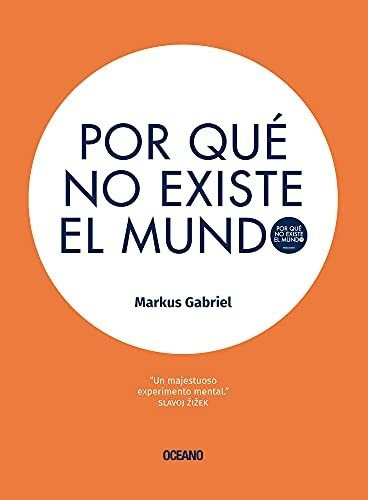 Libro : Por Que No Existe El Mundo - Gabriel, Markus