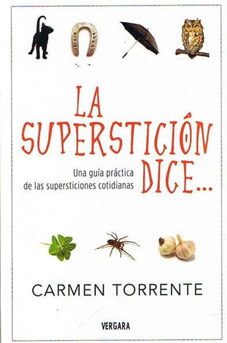 Supersticion Dice, La, de Torrente, Carmen. Editorial Vergara en español