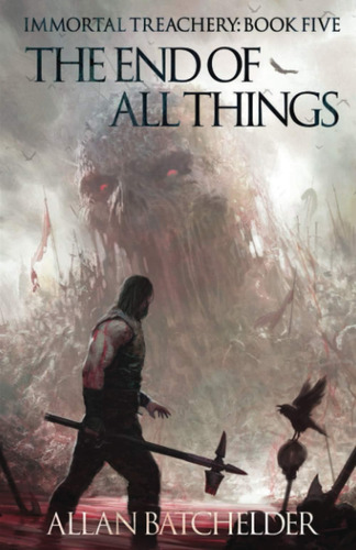 Libro: The End Of All Things (immortal Treachery)