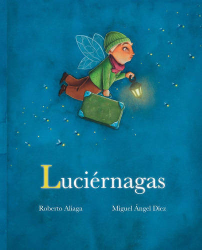 Luciernagas de Roberto Aliaga Editorial Cuento de Luz en Español con Tapa Dura