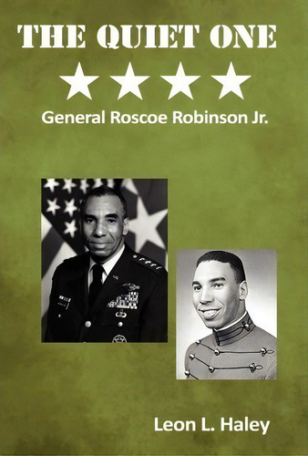 The Quiet One | General Roscoe Robinson, Jr., De Leon L. Haley. Editorial Fortis, Tapa Dura En Inglés
