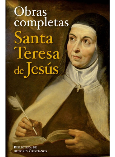 Obras Completas De Santa Teresa De Jesús, De Santa Teresa De Jesus. Editorial Biblioteca De Autores Cristianos En Español