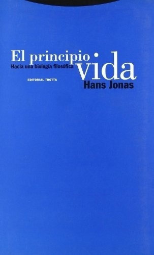 El Principio Vida, De Hans Jonas. Editorial Trotta, Tapa Blanda En Español, 2017