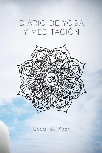 Libro: Diario De Yoga Y Meditación: Si Quieres Tener Todos T