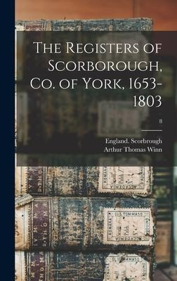 Libro The Registers Of Scorborough, Co. Of York, 1653-180...