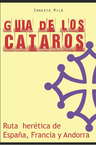 Libro: Guía De Los Cátaros: Ruta Herética De España, Francia