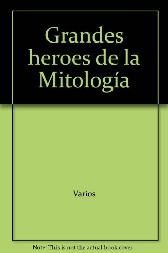 Los Grandes Héroes De La Mitología