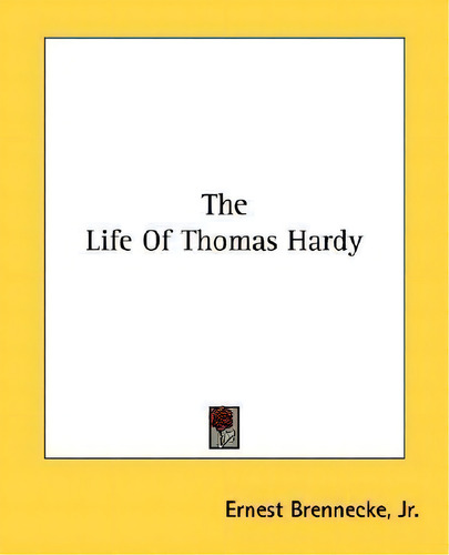 The Life Of Thomas Hardy, De Jr. Ernest Brennecke., Vol. 1. Editorial Kessinger Publishing, Tapa Blanda En Inglés