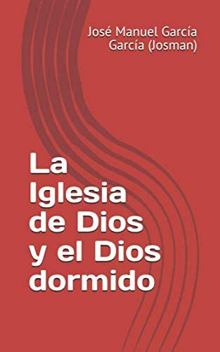 Libro: La Iglesia De Dios Y El Dios Dormido. (i Parte) (span