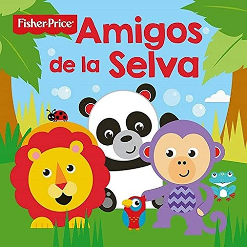 Amigos De La Selva. Fisher Price