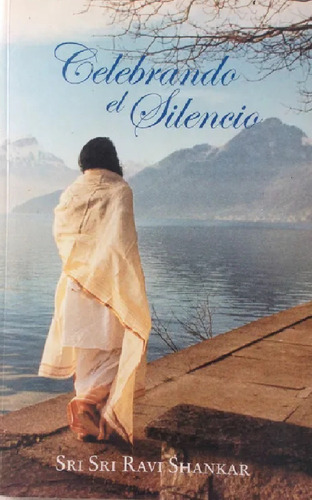 Celebrando El Silencio Sri Sri Ravi Shankar