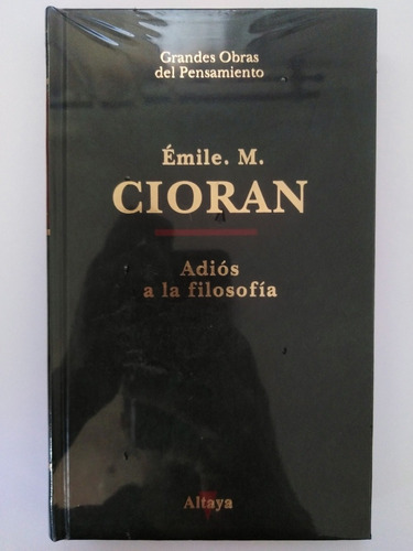 Emile Cioran - Adiós A La Filosofía