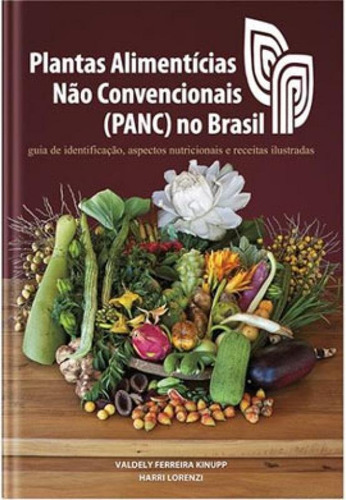 Plantas Alimentícias Não Convencionais (panc) No Brasil, De Lorenzi, Harri / Kinupp, Valdely Ferreira. Editora Instituto Plantarum ***, Capa Mole Em Português