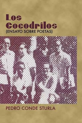 Libro Los Cocodrilos: Ensayo Sobre Poetas - Conde Sturla,...